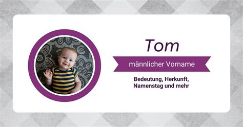 Name Tom: Bedeutung, Herkunft, Beliebtheit